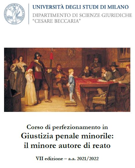Corso di perfezionamento in Giustizia penale minorile: il minore autore di reato (VII edizione - a.a. 2021/2022)